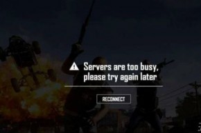 绝地求生Servers are too busy解决方法介绍